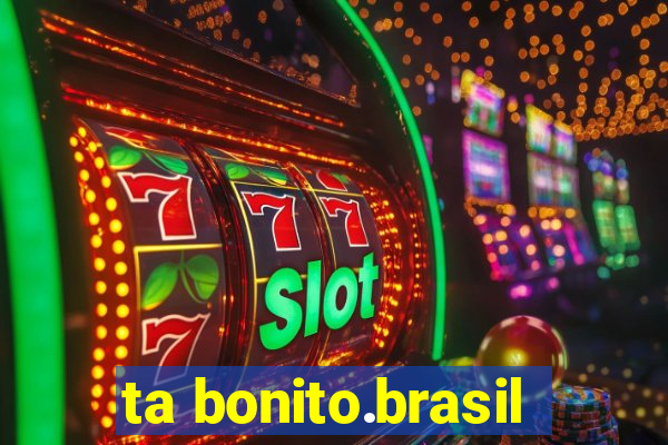 ta bonito.brasil